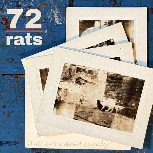 It All Burns Down Someday — 72 Rats album art